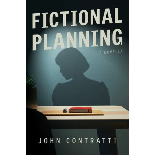 Fictional Planning: A Novella
