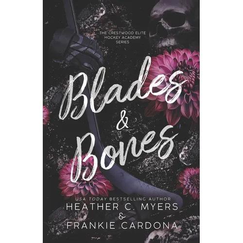 Blades & Bones: A Boyfriend's Older Brother Dark Hockey Romance