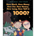 How Much, How Many, How Far, How Heavy, How Long, How Tall Is 1000?