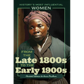 From the Late 1800s to the Early 1900s--Harriet Tubman to Anna Pavlova