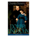 Dombey und Sohn (Illustrierte Ausgabe): Klassiker der englischen Literatur - Gesellschaftsroman des Autors von Oliver Twist, David Copperfield und Gro