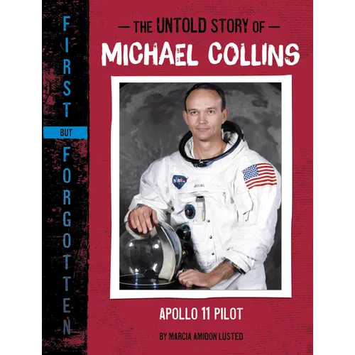 The Untold Story of Michael Collins: Apollo 11 Pilot