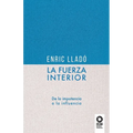 La fuerza interior: De la impotencia a la influencia