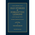 Old Stories & Forgotten Lessons: The Bible Storybook for Adults (Volume I)