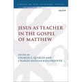 Jesus as Teacher in the Gospel of Matthew