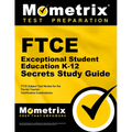 FTCE Exceptional Student Education K-12 Secrets Study Guide: FTCE Test Review for the Florida Teacher Certification Examinations