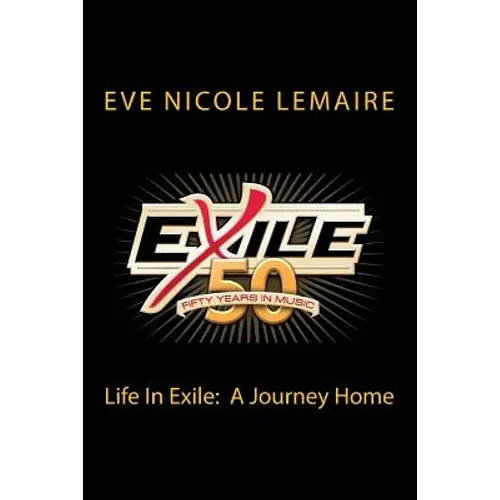 Life In Exile: A Journey Home: 50 Years of Music from the band Exile