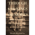 Through with Kings and Armies: The Marriage of George and Jean Edwards