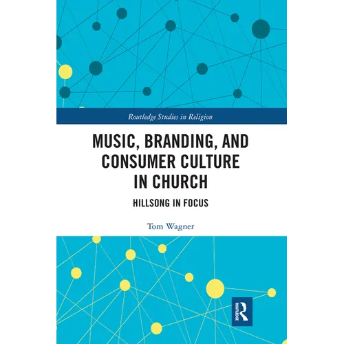 Music, Branding and Consumer Culture in Church: Hillsong in Focus