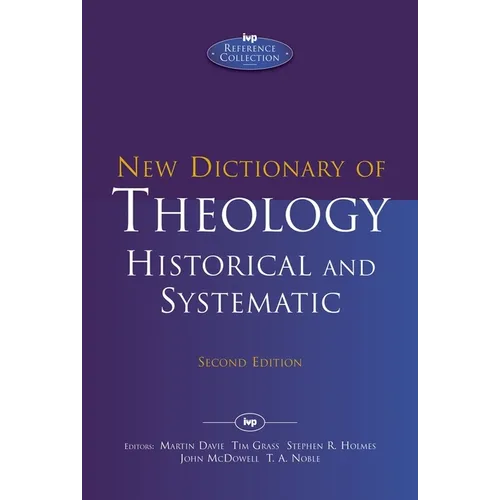 New Dictionary of Theology: Historical and Systematic (Second Edition)