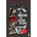 El Monstruo Y El Asesino En Serie: de Frankenstein a Hannibal Lecter / The Monster and the Serial Killer