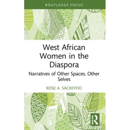 West African Women in the Diaspora: Narratives of Other Spaces, Other Selves