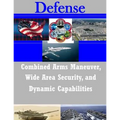 Combined Arms Maneuver, Wide Area Security, and Dynamic Capabilities