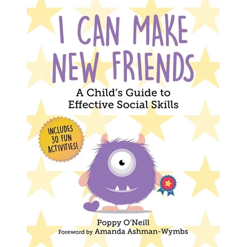 I Can Make New Friends: A Child's Guide to Effective Social Skills