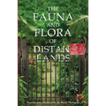 The Fauna and Flora of Distanced Lands