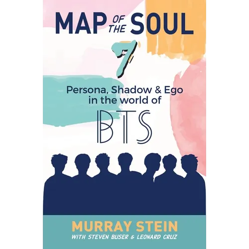 Map of the Soul - 7: Persona, Shadow & Ego in the World of BTS