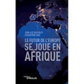 Le futur de l'Europe se joue en Afrique