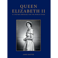 Queen Elizabeth II: A Lifetime Dressing for the World Stage