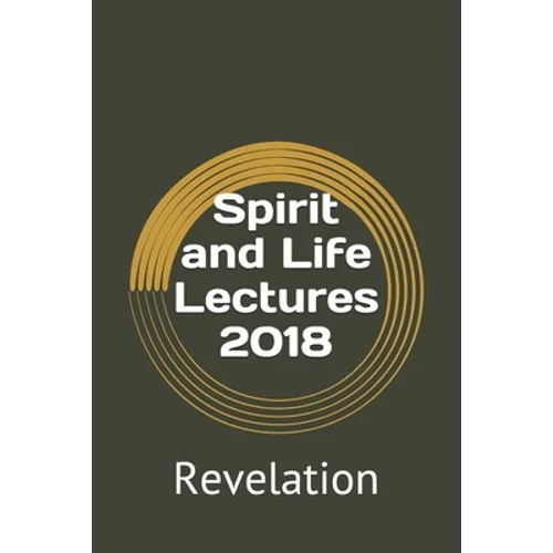 Spirit and Life Lectures 2018: Revelation