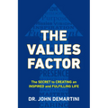 The Values Factor: The Secret to Creating an Inspired and Fulfilling Life