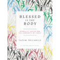 Blessed Is the Body: Disability Justice and the Community of Christ