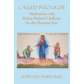 Called into Light: Meditations with Bishop Richard Challoner for the Christian Year