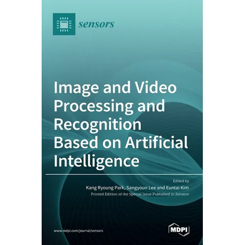 Image and Video Processing and Recognition Based on Artificial Intelligence