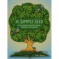 A Simple Seed: A Five-Minute Journal for Growth, Gratitude, and Goodness