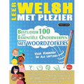 Leer Welsh Met Plezier - Voor Kinderen: Van Alle Leeftijden - Bestudeer 100 Essentiële Onderwerpen Met Woordzoekers - Vol.1