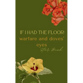 If I Had the Floor: warfare and doves' eyes