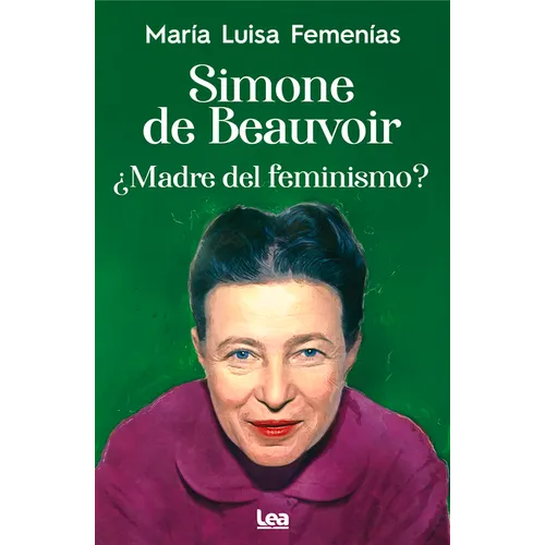 Simone de Beauvoir: Madre del Feminismo?