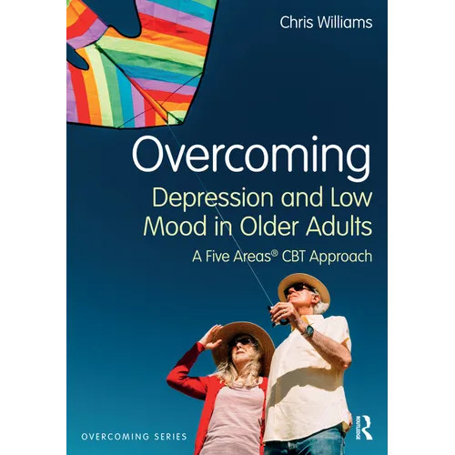 Overcoming Depression and Low Mood in Older Adults: A Five Areas CBT Approach