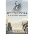 Western Fever: The Life and Times of Gideon Truesdell