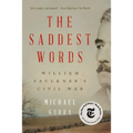 The Saddest Words: William Faulkner's Civil War