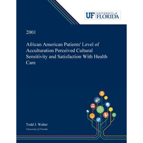 African American Patients' Level of Acculturation Perceived Cultural Sensitivity and Satisfaction With Health Care