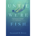 Until We're Fish