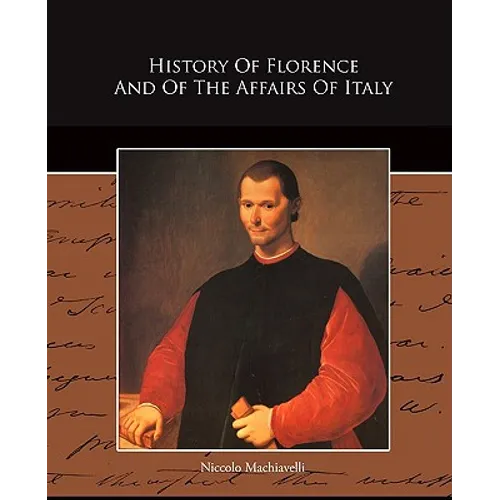 History Of Florence And Of The Affairs Of Italy