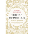 Tibetan Buddhism: A Guide to Contemplation, Meditation, and Transforming Your Mind