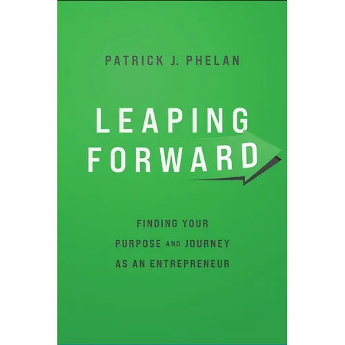 Leaping Forward: Finding Your Purpose and Journey as an Entrepreneur