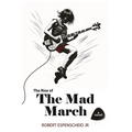The Rise of the Mad March