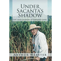 Under Sacanta's Shadow: Life and Legends at Ground Level