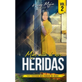 Testimonio- Mas alla de Mis Heridas: Abusada pero Restaurada, Soy Testigo del Poder De Dios / Basado en Una Historia Real