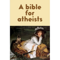 A bible for atheists