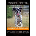 English Setter Training, Dog Care, Dog Behavior, for English Setters By D!G THIS DOG Training, Training Begins From the Car Ride Home, English Setter