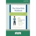 Gifted Kids Workbook: Mindfulness Skills to Help Children Reduce Stress, Balance Emotions, and Build Confidence (16pt Large Print Edition)