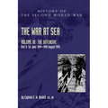 The War at Sea 1939-45: Volume III Part 2 The Offensive 1st June 1944-14th August 1945