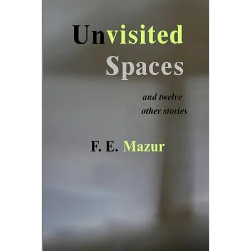 UNVISITED SPACES and Twelve Other Stories