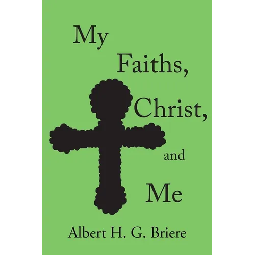 My Faiths, Christ, and Me