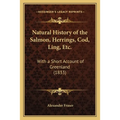 Natural History of the Salmon, Herrings, Cod, Ling, Etc.: With a Short Account of Greenland (1833)
