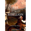 Rise to Rebellion: A Faith Clarke Mystery